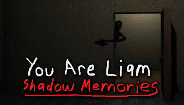 You Are Liam: Shadow Memories