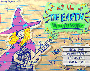 I will blow up THE EARTH MUAHAHAHAHAHAHAHA!!!